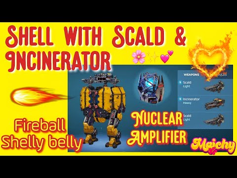 War robots – Shell with Scald & Incinerator  + Nuclear Amplifier + Fireball! 🔥 WR Gameplay