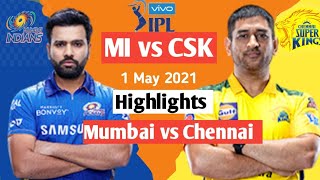 IPl Highlights Match CSK vs MI | Vivo IPl 2021 | 27th Tournament | 1st May 2021