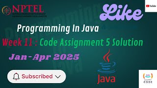 NPTEL Swayam: Week 11 Programming in Java Assignment 5 Solution (Jan-Apr 2025) | @happycoder2005