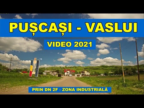 Traseu PUSCASI - VASLUI prin DN 2F Zona Industriala video din masina 2021