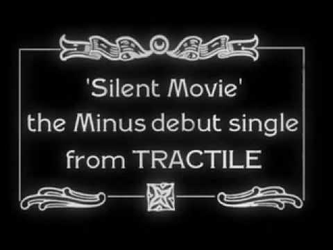 MINUS46 - Tractile - Silent Movie