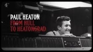 PAUL HEATON: FROM HULL TO HEATONGRAD