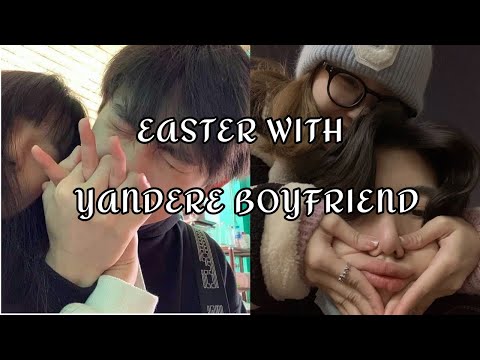 Easter with YANDERE BOYFRIEND
