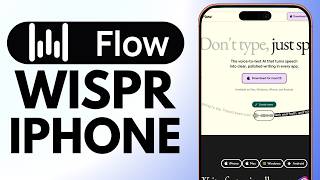 How To Use Wispr Flow on iPhone — AI Voice to Text Keyboard Tutorial