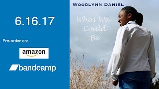 Woodlynn Daniel - What We Could Be (promo video)