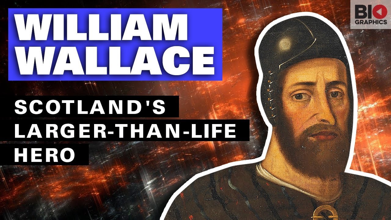 William Wallace: Scotland's larger Than Life Hero