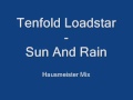 Tenfold Loadstar - Sun And Rain 