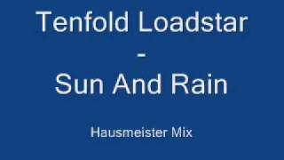 Tenfold Loadstar - Sun And Rain