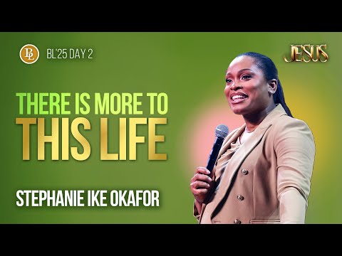 There is More to This Life | Pastor Stephanie Ike Okafor
