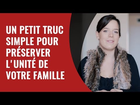 Un petit truc simple pour préserver l'unité de votre famille
