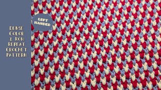 Dense Color 1 Row Repeat Crochet Pattern | LEFT HANDED CROCHET