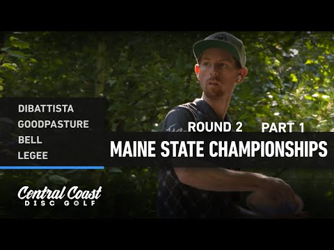 2022 Maine State Championships - Round 2 Part 1 - DiBattista, Goodpasture, Bell, Legee