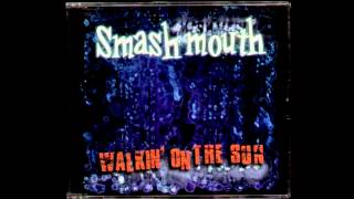 Smash Mouth - Walkin&#39; On The Sun (2015 Remaster)