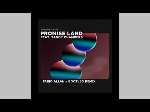 Promise Land feat. Sandy Chambers - Someone Else (Fabio Allan's Bootleg Remix)