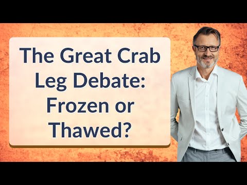 The Great Crab Leg Debate: Frozen or Thawed?