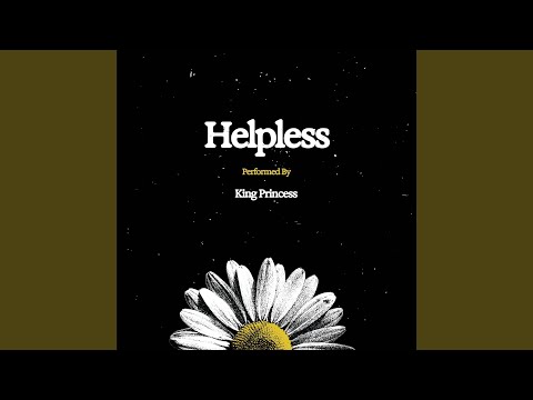 Helpless - King Princess