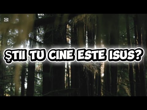 STII TU CINE ESTE ISUS? CÂNTARE CREȘTINĂ CU VERSURI 