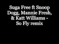 so fly remix - suga free ft snoop dogg, mannie fresh, and katt williams