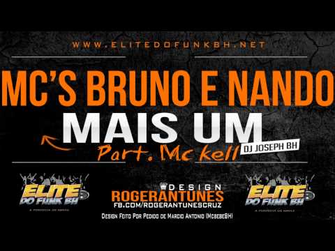 Mc's Bruno e Nando Part Mc Kell - Mais Um (Dj Joseph BH) 2013