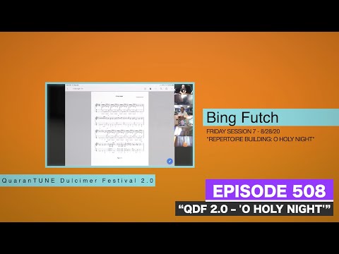Dulcimerica with Bing Futch - Episode 508 - “QDF 2.0 – 'O Holy Night'” - Mountain Dulcimer
