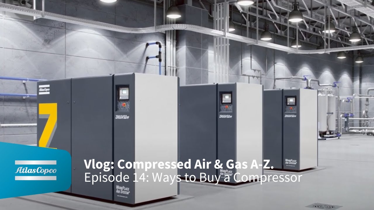 VLOG: Compressed Air & Gas A-Z. Episode 14: Ways to Buy a Compressor | Atlas Copco Compressors