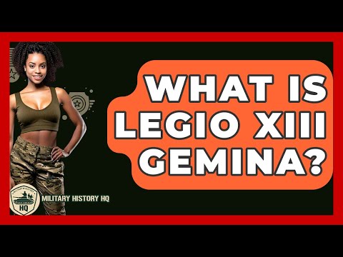 What Is Legio XIII Gemina? - Military History HQ
