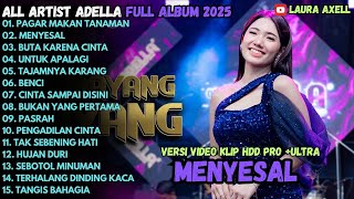 Download lagu PAGAR MAKAN TANAMAN  - MENYESAL -BUTA KARENA CINTA ALL ARTIS ADELLA  FULL ALBUM TERBARU 2025 mp3