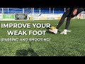 EASIEST WAYS TO IMPROVE YOUR WEAK FOOT!