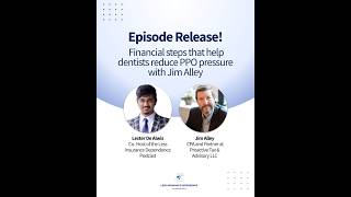 Financial steps that help dentists reduce PPO pressure with Jim Alley