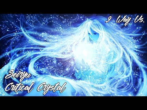 9 Way Vs. // Seiryu - Critical Crystal