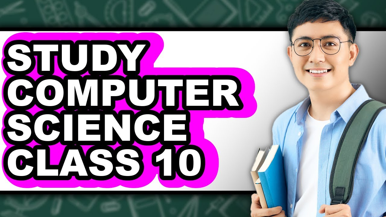 How To Study Computer Science Class 10 - Full Guide