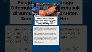 Pelajar SMP di Ponorogo Tewas di Sumur Sedalam 40 Meter, Evakuasi Dramatis & Sempat Hilang 3 Hari