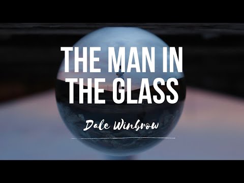 The Man In The Glass - Dale Wimbrow