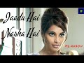 Jadu Hai Nasha Hai 320kbps HQ Audio Shreya Ghoshal Jism Bipasha Basu John Abraham