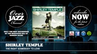 Shirley Temple - The Right Somebody to Love