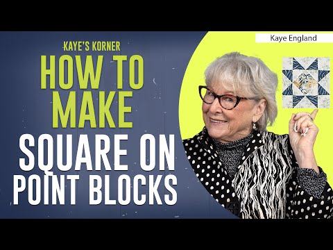 How to make a SQUARE ON POINT block - **Kaye's Korner with KAYE ENGLAND**