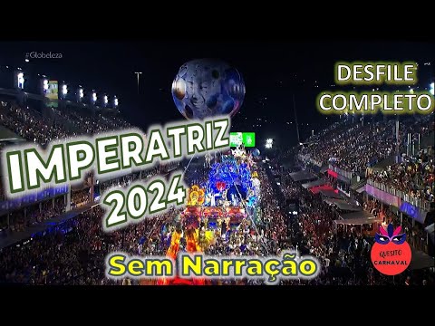 Imperatriz Leopoldinense 2024 - Desfile Completo SEM NARRAÇÃO
