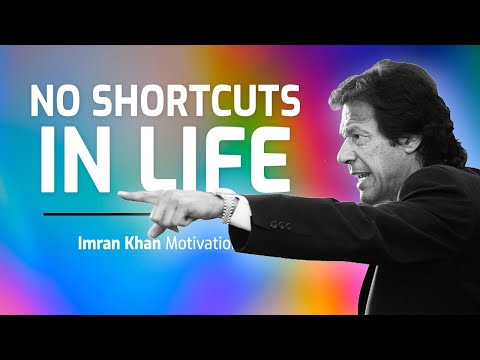 There Are No Shortcuts in Life - Imran Khan Motivational Speech