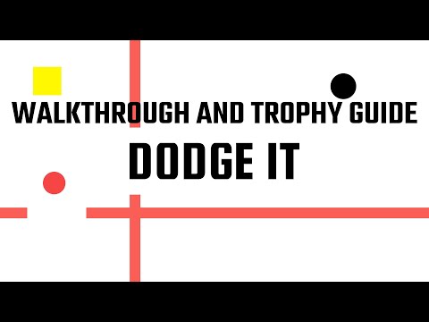 Dodge It - Full Walkthrough & Trophy Guide