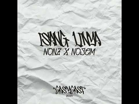 ISANG LINYA - NONZ X NOSEM