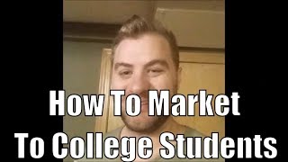 How to market to college students