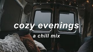 Cozy Evenings ❄️  An Indie/Chill Mix