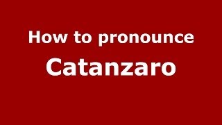 How to pronounce Catanzaro