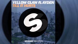 Yellow Claw Feat. Ayden - Till It Hurts [Official]