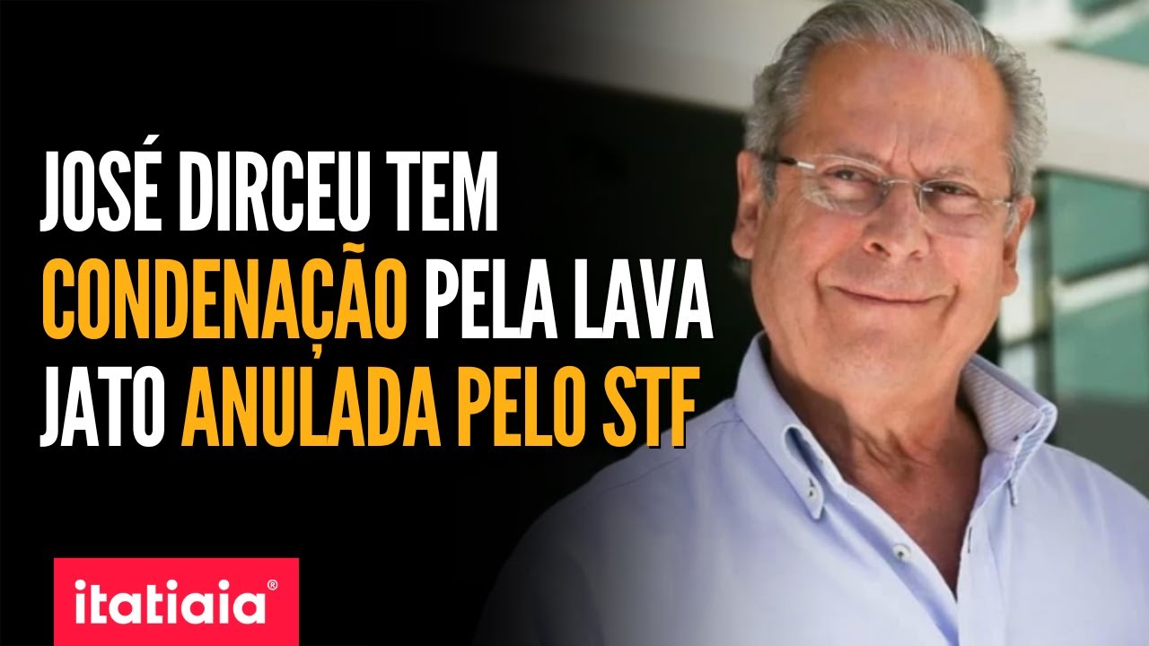 GILMAR MENDES ANULA CONDENAÇÕES DE JOSÉ DIRCEU NA LAVA JATO