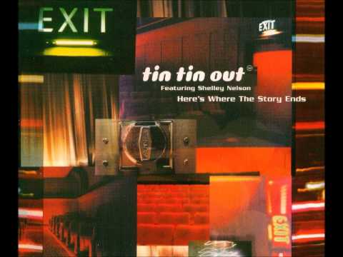 Tin Tin Out Feat. Shelley Nelson - Here's Where The Story Ends