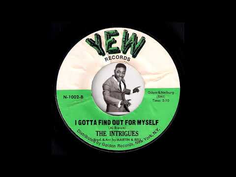 The Intrigues - I Gotta Find Out For Myself [Yew] 1969 Crossover Soul 45