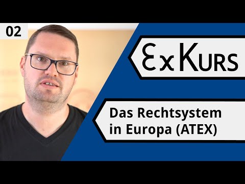 ExKurs 120 #2 - Das Rechtssystem in Europa (ATEX)
