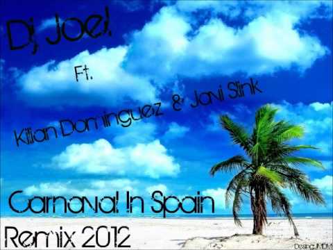 Kilian Dominguez & Javi Slink.-.Carnaval In Spain( Remix Dj Joel ).wmv