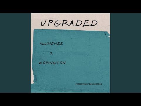 Upgraded (feat. Wopington)